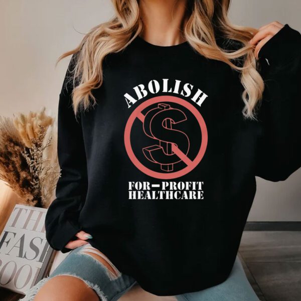 Abolish For-Profit Healthcare Shirt