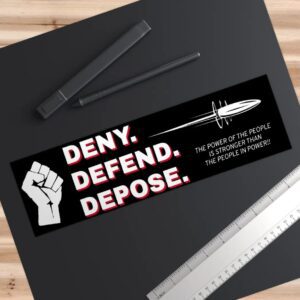 DENY DEFEND DEPOSE Bumper Stickers