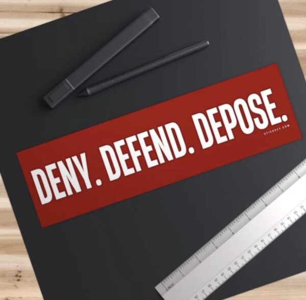 Deny Defend Depose Bumper Sticker