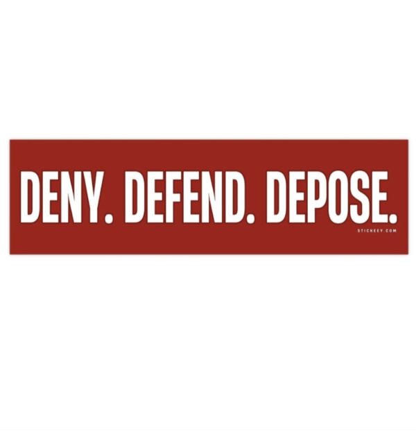 Deny Defend Depose Bumper Sticker