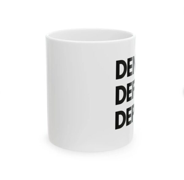 Deny Defend Depose Mug