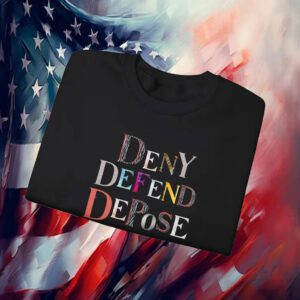 Deny Defend Depose Sweatshirt