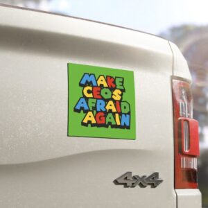 Make CEOs Afraid Again, Vehicle Magnet