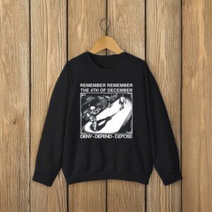 Remember Remember The 4Th Of December Deny Defend Depose Sweatshirt